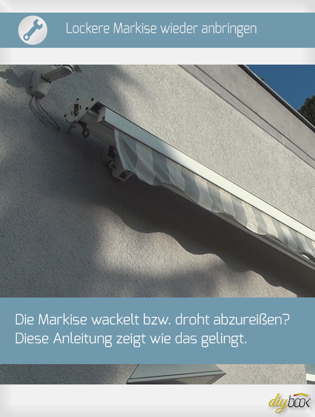 Lockere Markise wieder anbringen Anleitung diybook.at
